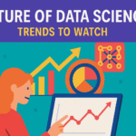 Future of Data Science and Trends to Watch