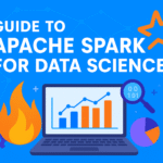 Guide to Apache Spark for Data Science